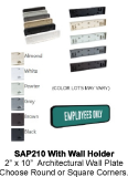 2" x 10 " Nameplate With Wall Holder -  Both Round and Square corner options available. Frames available in a variety of colors but not all colors are available for both shapes.

The SAP210  architectural series replaces the 9120 plate and holder we had